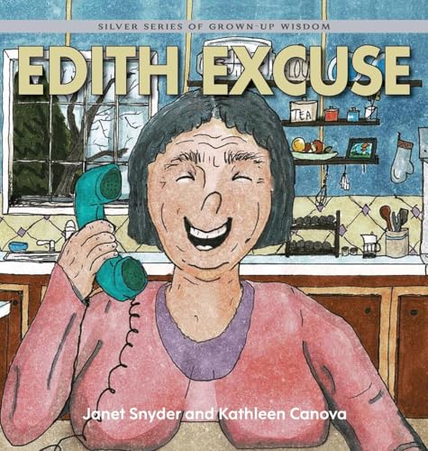 Edith Excuse: Silver Series of Grown-Up Wisdom (Silver Grown-Up Wisdom)