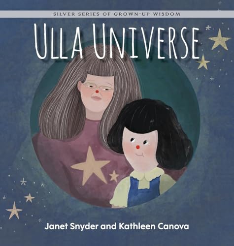 Ulla Universe: Silver Series of Grown-Up Wisdom (Silver Grown-Up Wisdom)