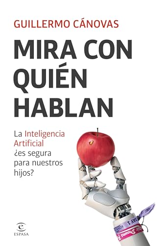 Mira con quién hablan: La Inteligencia Artificial ¿es segura para nuestros hijos? (Espasa Parenting) von Espasa
