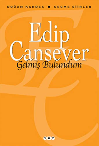 Gelmis Bulundum: Secme Siirler: Seçme Şiirler