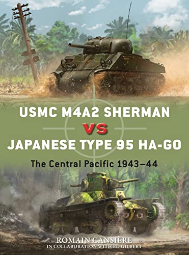 USMC M4A2 Sherman vs Japanese Type 95 Ha-Go: The Central Pacific 1943–44 (Duel, Band 108) von Osprey Publishing
