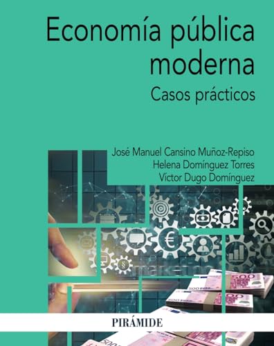 Economía pública moderna: Casos prácticos (Economía y Empresa) von Ediciones Pirámide