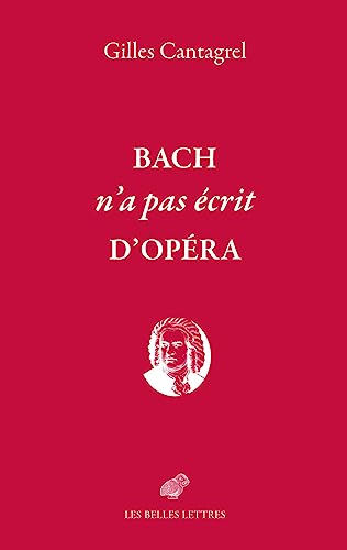 Bach N'a Pas Ecrit D'opera von Les Belles Lettres