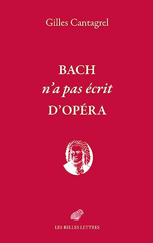 Bach N'a Pas Ecrit D'opera
