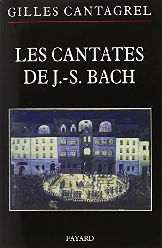 Les cantates de Bach: Textes, traductions, commentaires