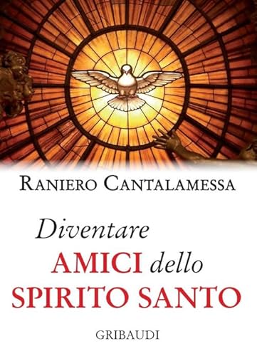 Diventare amici dello Spirito Santo von Gribaudi