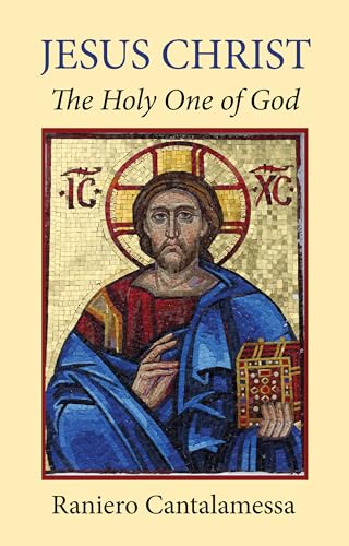 Jesus Christ: The Holy One of God Jesus Christ: The Holy One of God