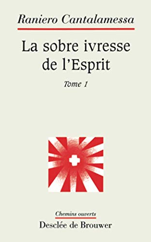 La sobre ivresse de l'Esprit, tome 1