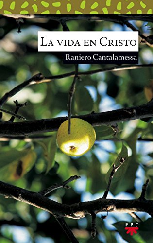La vida en Cristo (Sauce, Band 71) von PPC Editorial