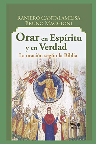 ORAR EN ESPÍRITU Y EN VERDAD: la oración según la Biblia (RELIGION Y DESARROLLO ESPIRITUAL, Band 9) von Independently Published