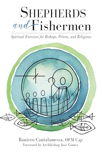 Shepherds and Fishermen: Spiritual Exercises for Bishops, Priests, and Religious