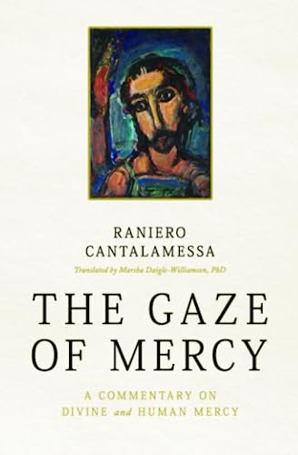 The Gaze of Mercy: A Commentary on Divine and Human Mercy