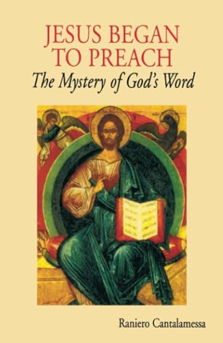 Jesus Began to Preach: The Mystery of God's Word