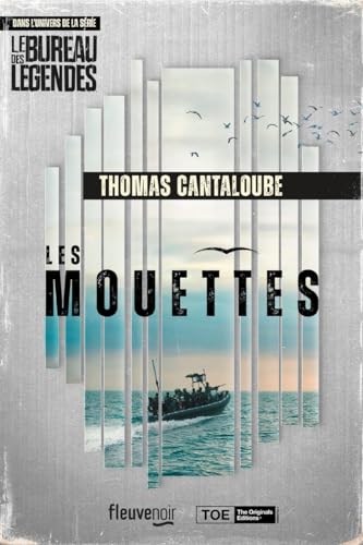 Les Mouettes - Le Bureau des légendes: Dans l'univers de la série Le bureau des légendes Les Mouettes - Le Bureau des légendes: Dans l'univers de la série Le bureau des légendes von FLEUVE EDITIONS