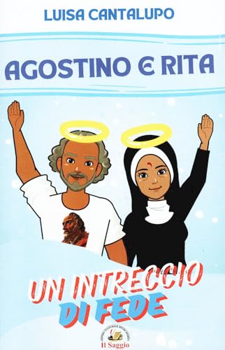 Agostino e Rita. Un intreccio di fede Agostino e Rita. Un intreccio di fede von Edizioni Il Saggio