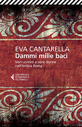 Dammi mille baci (Universale economica, Band 8641) von Feltrinelli