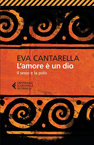 EVA CANTARELLA - LAMORE E UN (Universale economica, Band 8588)