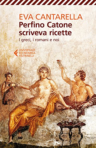 Perfino Catone scriveva ricette (Universale economica)