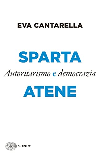 Sparta e Atene. Autoritarismo e democrazia (Super ET) von Einaudi