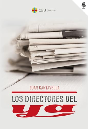 Los directores del diario YA (Comunicación, Band 12) von CEU Ediciones