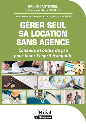 Gérer seul sa location sans agence: Conseils et outils de pro pour louer l'esprit tranquille von BREAL
