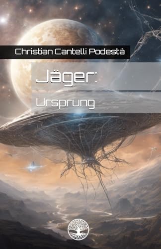 Jäger: Ursprung (Jägers sci-fi-saga, Band 5) von Independently published