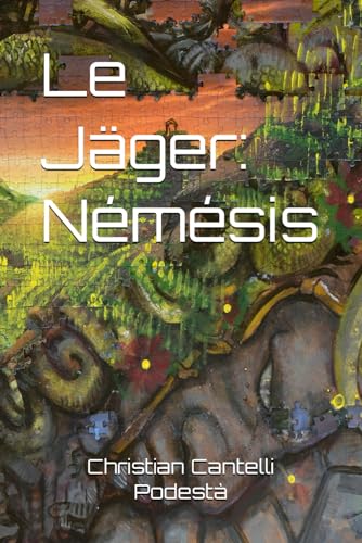 Le Jäger : Némésis (L'épopée fantastique du Jäger, Band 3) von Independently published