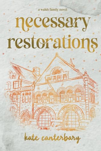 Necessary Restorations (The Walsh Series, Band 3) von Independently published