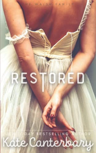 Restored: A Love and Everything After Story (The Walsh Series, Band 5)