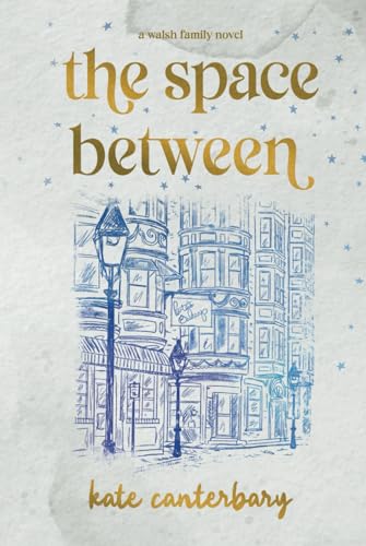 The Space Between (The Walsh Series, Band 2) von Independently published