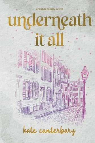 Underneath It All (The Walsh Series, Band 1) von Independently published