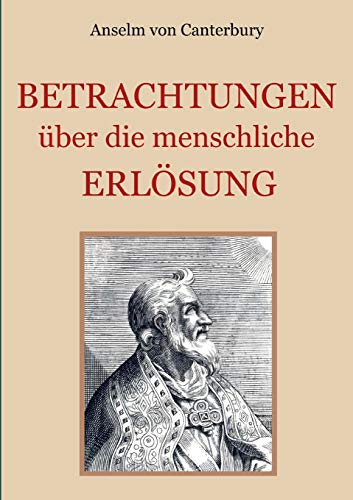 Betrachtungen über die menschliche Erlösung (Schätze der christlichen Literatur)