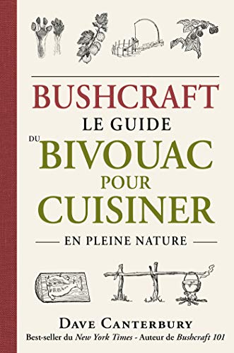 Bushcraft : Le guide du bivouac pour cuisiner en pleine nature von TALENT EDITIONS