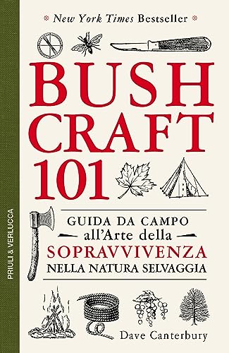 Bushcraft 101. Guida da campo all'arte della sopravvivenza nella natura selvaggia (Guide e manuali)
