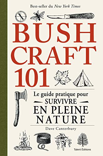 Bushcraft 101: Le guide pratique pour survivre en pleine nature