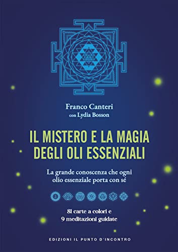 Il mistero e la magia degli oli essenziali. La grande conoscenza che ogni olio essenziale porta con sè. Con 81 carte a colori (Salute e benessere) von SALUTE E BENESSERE