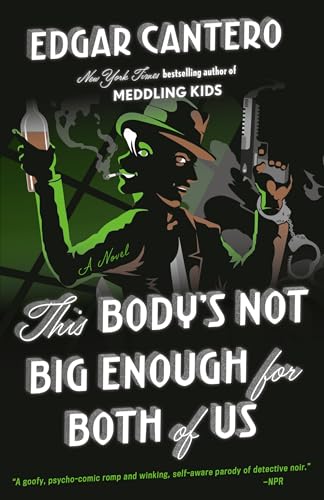 This Body's Not Big Enough for Both of Us: A Novel