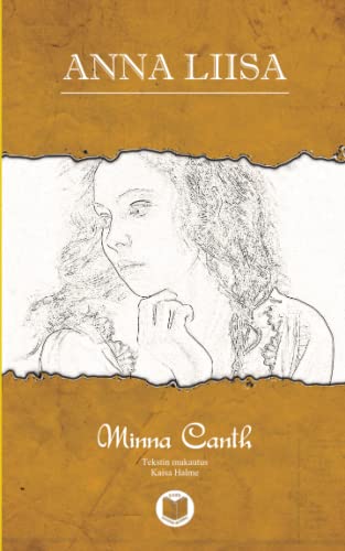 Anna Liisa: Intermediate. An easy-to-read classical work of Minna Canth von Independently published