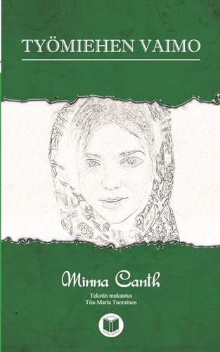 Työmiehen vaimo: Beginner. An easy-to-read classical novel to practice and improve your Finnish von Independently published