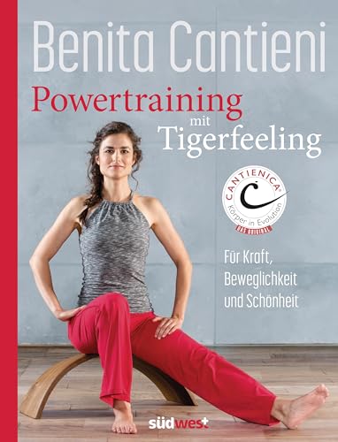 Powertraining mit Tigerfeeling: Für Kraft, Beweglichkeit und Schönheit von Südwest Verlag