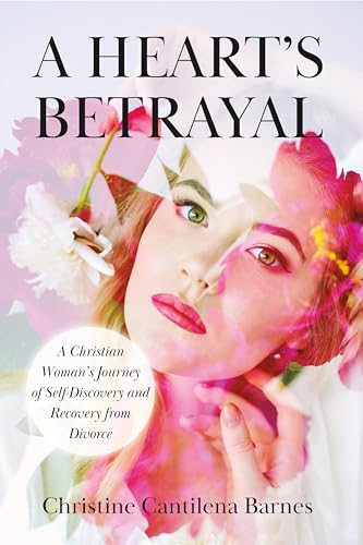 A Heart's Betrayal: Tools for Christian Women Recovering from Divorce von Booklogix