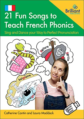 21 Fun Songs to Teach French Phonics (Book and USB): Sing and Dance your Way to Perfect Pronunciation von Brilliant Publications