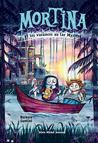 Mortina - tome 4 - Les Vacances au lac Mystère von ALBIN MICHEL