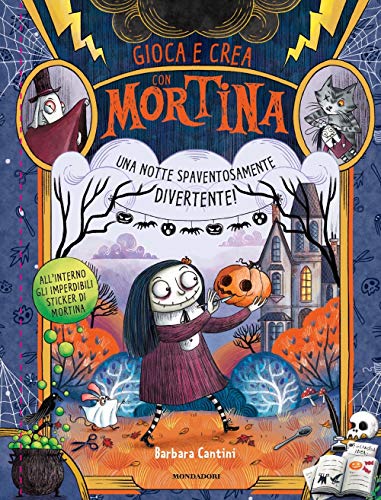 Una notte spaventosamente divertente! Gioca e crea con Mortina Una notte spaventosamente divertente! Gioca e crea con Mortina von Mondadori