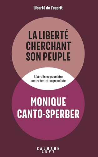 La liberté cherchant son peuple: Libéralisme populaire contre tentation populiste von CALMANN-LEVY