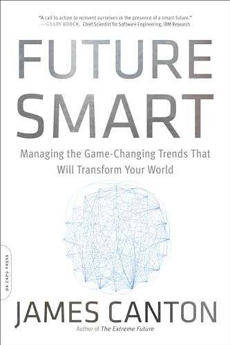 Future Smart: Managing the Game-Changing Trends That Will Transform Your World von Da Capo Press