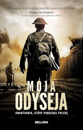 Moja odyseja.: Awanturnik, który pokochał Polskę von Bellona