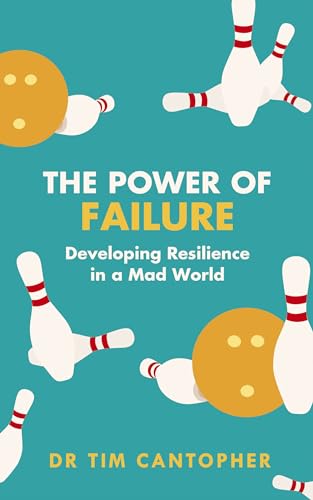 The Power of Failure: Developing Resilience in a Mad World The Power of Failure: Developing Resilience in a Mad World von Sheldon Press