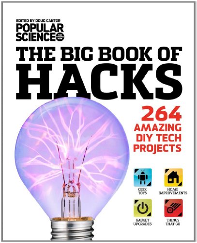 The Big Book of Hacks: 264 Amazing DIY Tech Projects