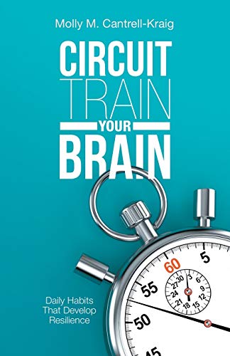 Circuit Train Your Brain: Daily Habits That Develop Resilience von Balboa Press
